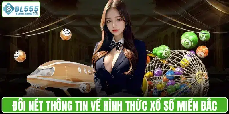 Đôi nét thông tin về hình thức xổ số miền Bắc